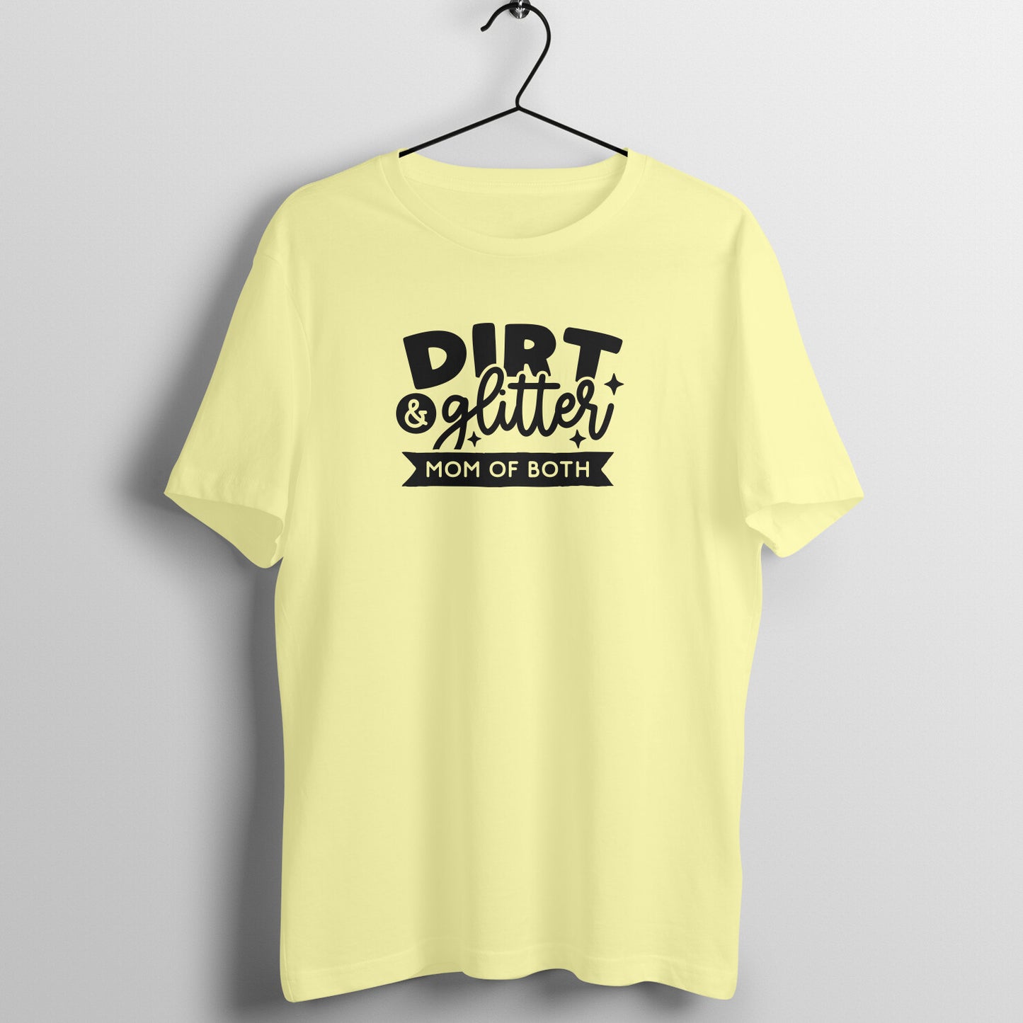 Dirt and glitter, mom of both - Women's Tee | Mother's Day Gift | Mom T Shirt