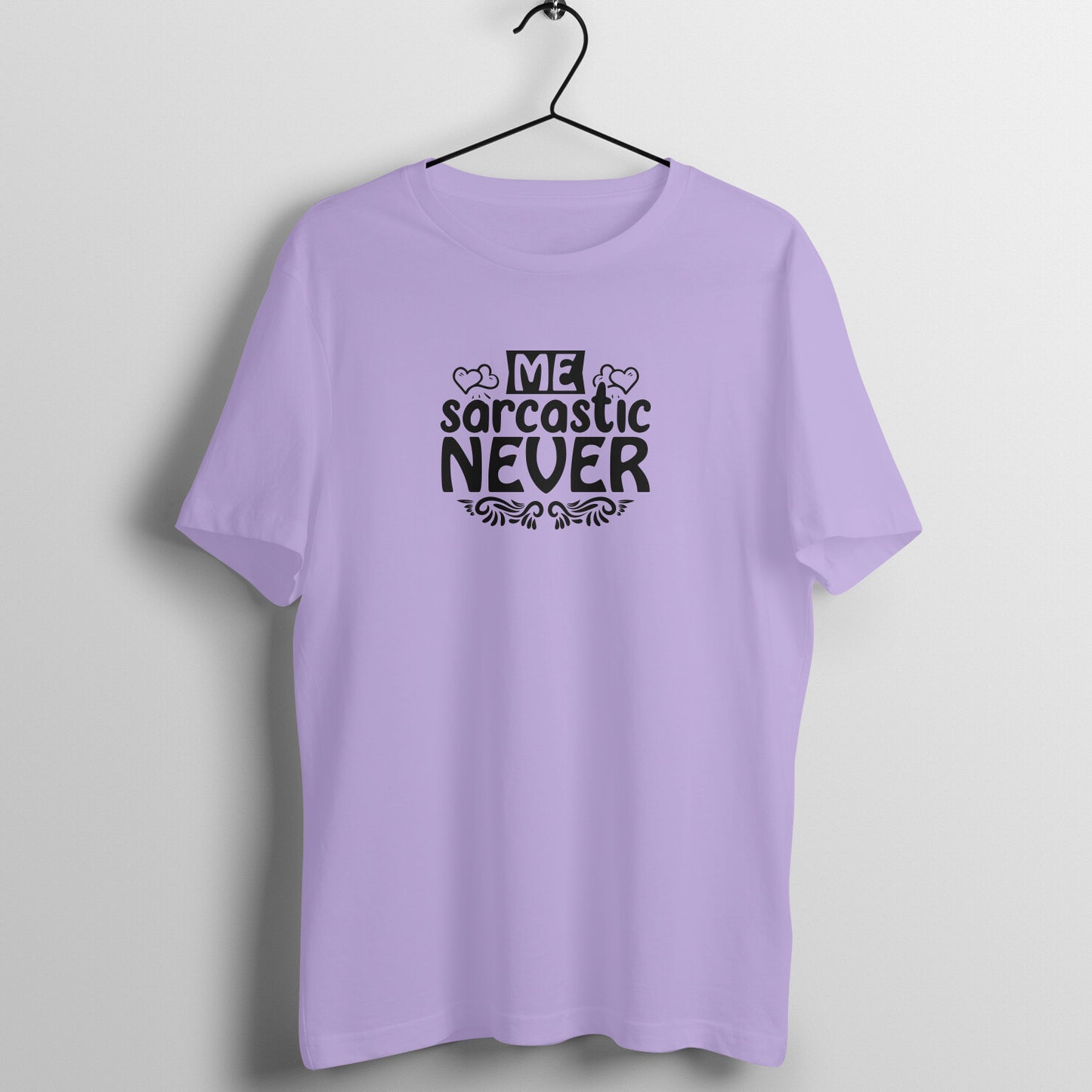 Me Sarcastic? Never - Women's Tee