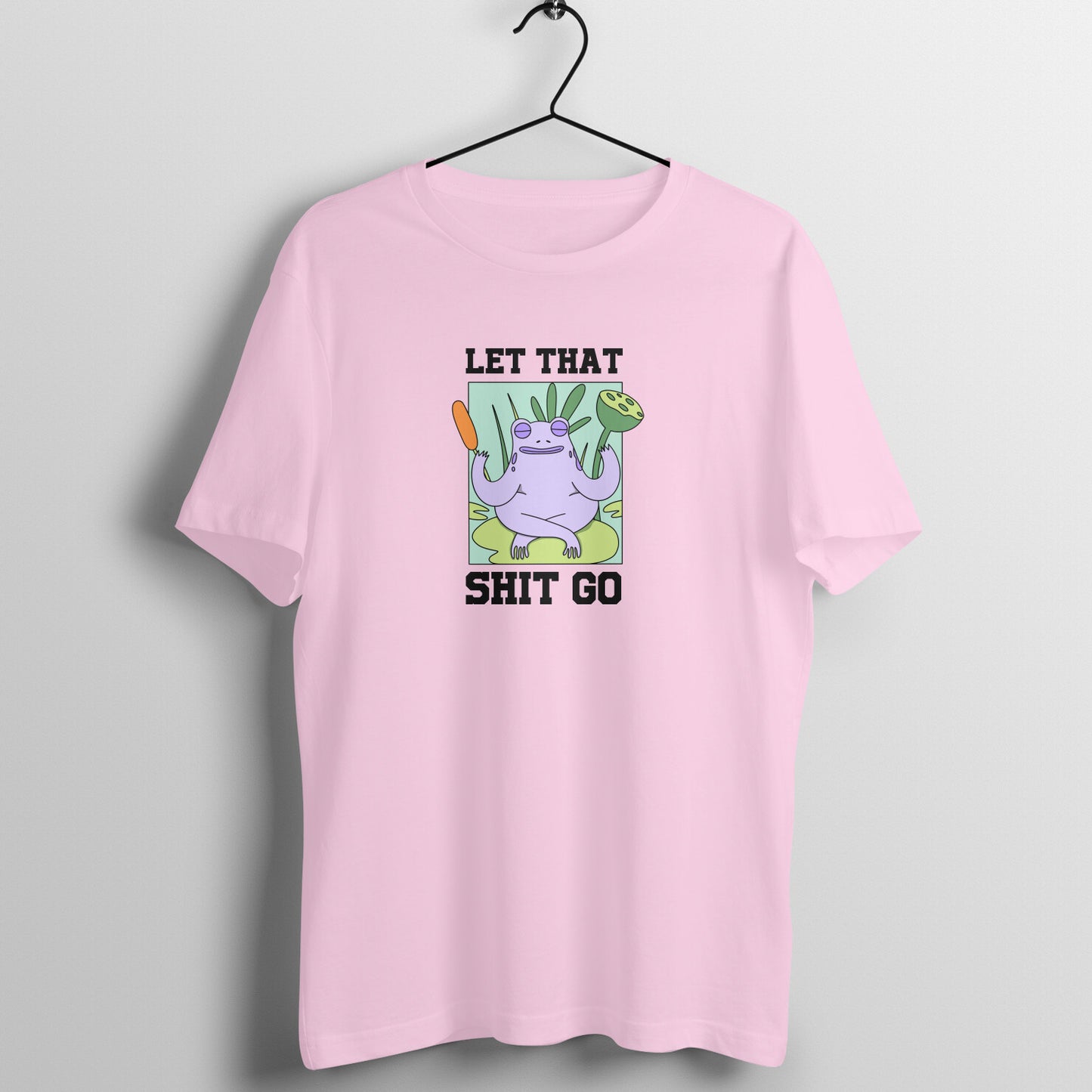 Let that shit go - Women's Tee