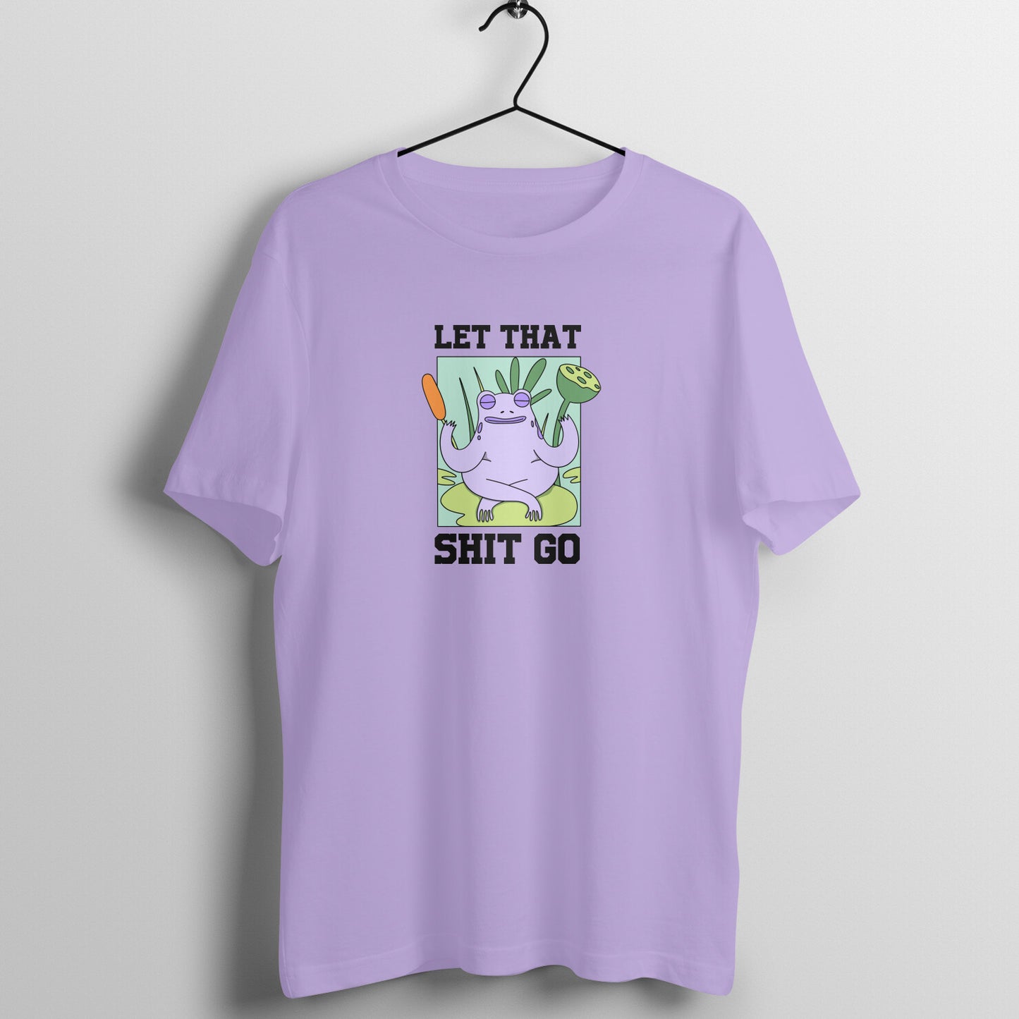 Let that shit go - Women's Tee