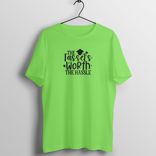The tassel is worth the  hassle - Women's Graduation Tee