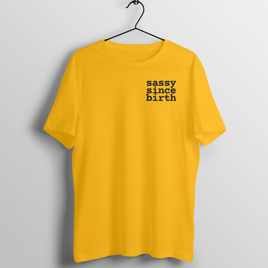 Sassy Since Birth - Women's Tee
