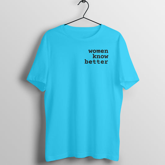 Women Know Better - Women's Tee