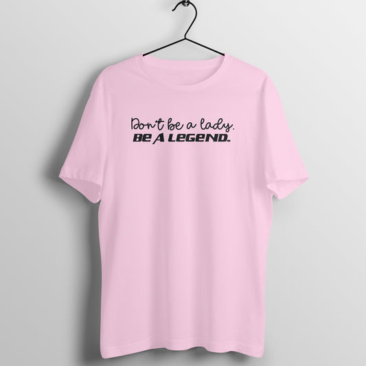 Be a legend - Women's Tee