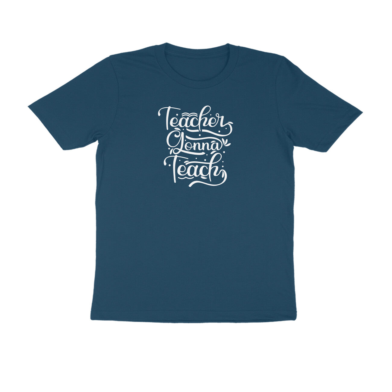 Teacher gonna teach - Women's Cotton T Shirt | Teacher's Day Gift T Shirt