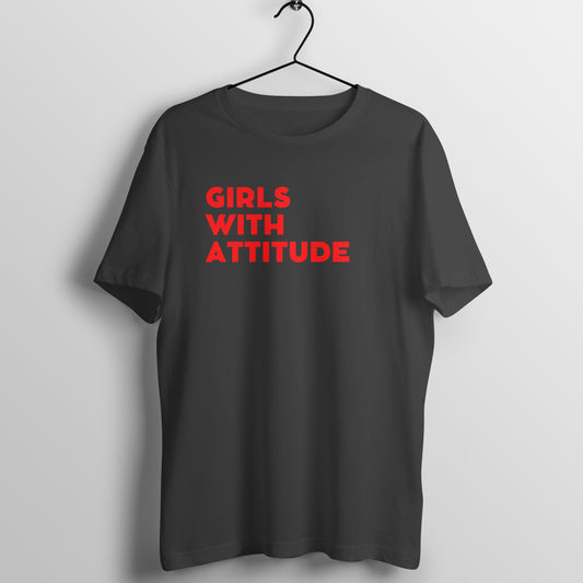 Girls with attitude - Women's Half Sleeve Tee