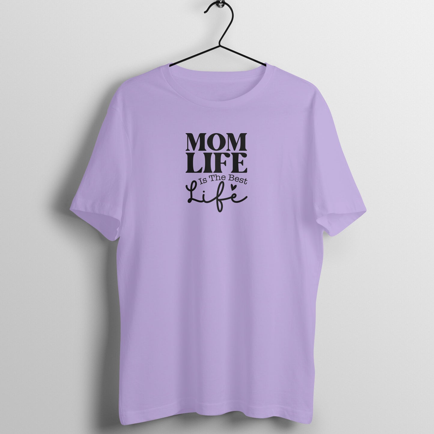 Mom life is the best - Women's Half Sleeve Cotton Tee | Mother's Day Gift | Mom T Shirt