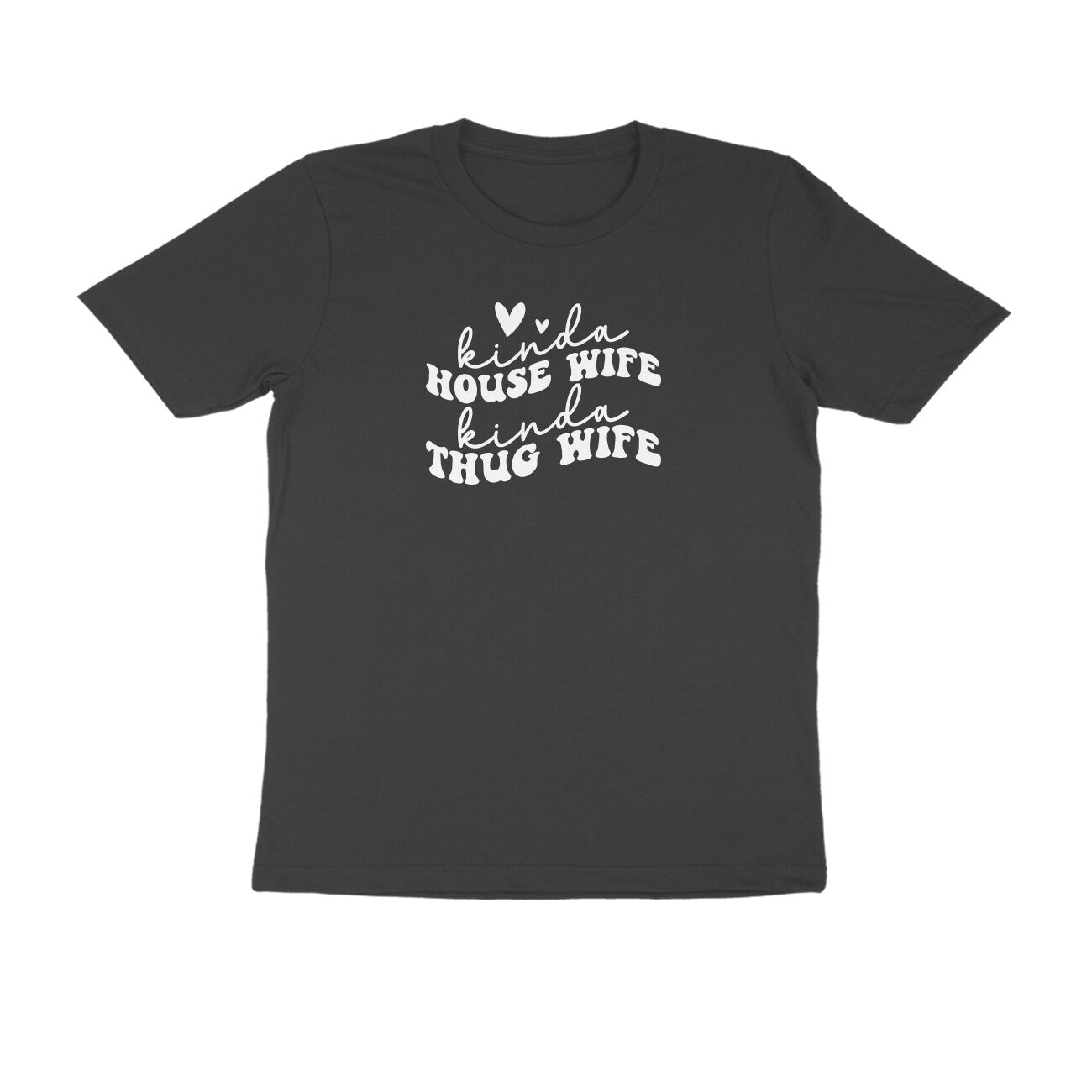 House wife thug wife - Women's Half Sleeve Cotton Tee