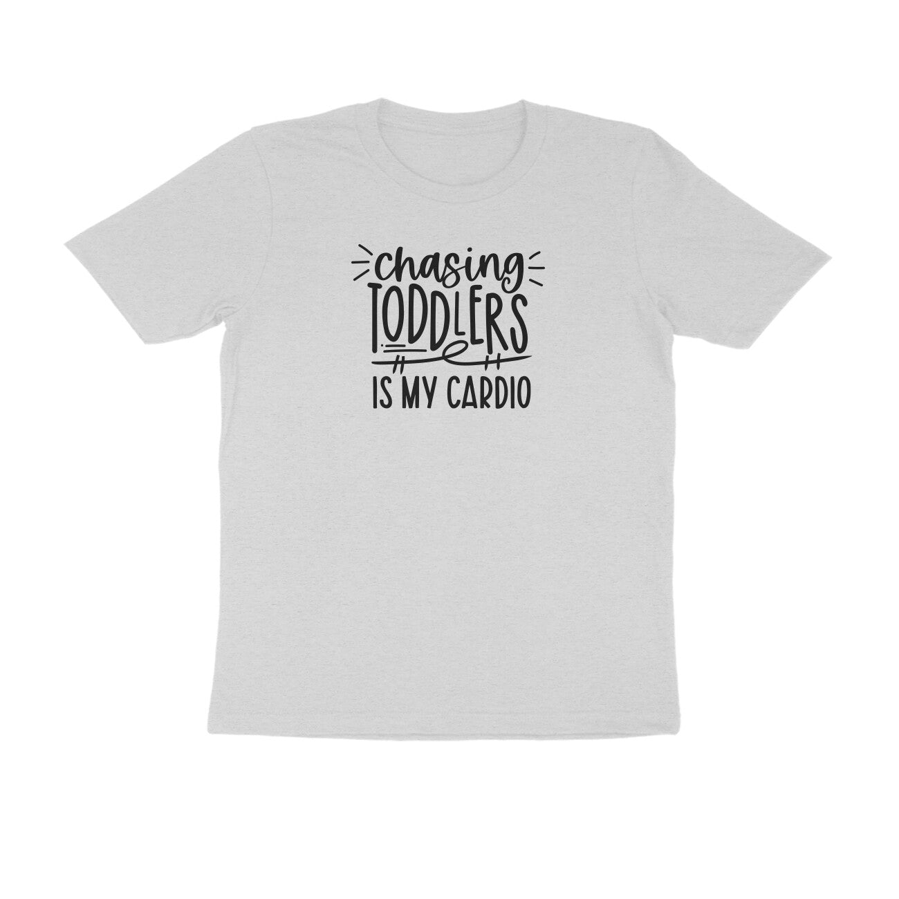 Chasing toddles is my cardio-  Women's Tee