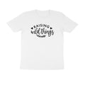 Raising wild things - Women's Tee | Mother's Day Gift | Mom T Shirt