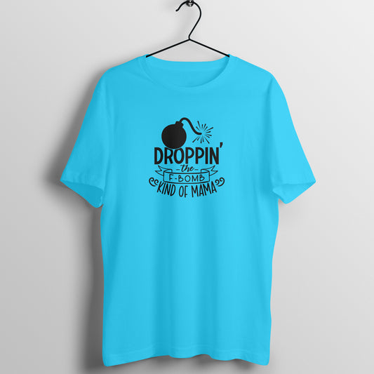 Dropping F bombs - Women's Tee