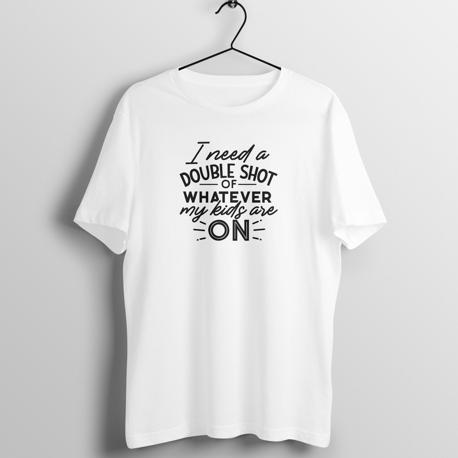 Need a double shot - Women's Tee | Mother's Day Gift | Mom T Shirt