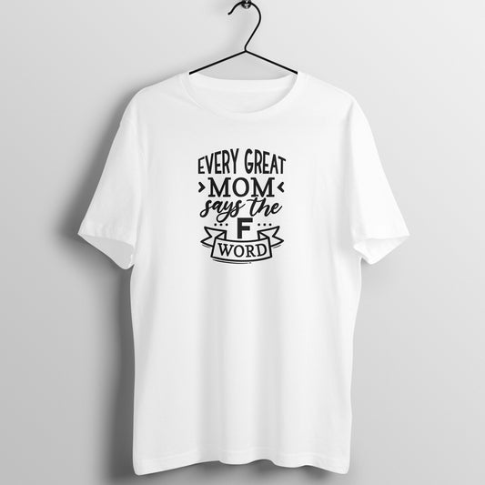 What great moms say - Women's Tee