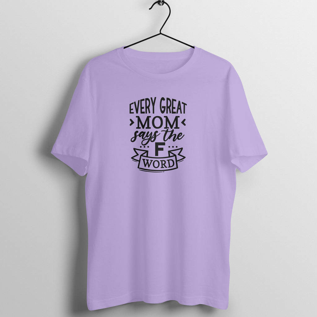 What great moms say - Women's Tee | Mother's Day Gift | Mom T Shirt