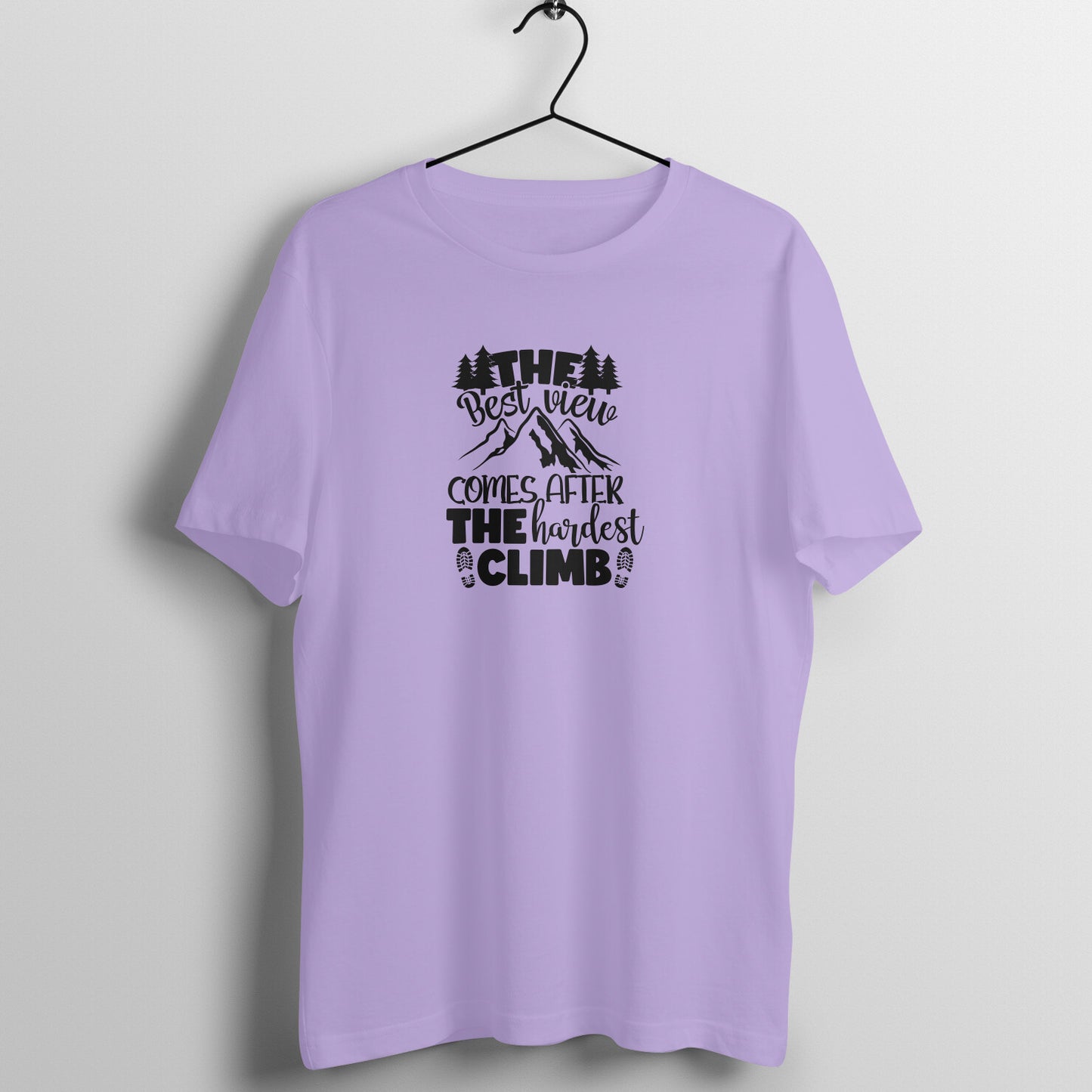 Best view comes after hardest climb  - Women's Tee