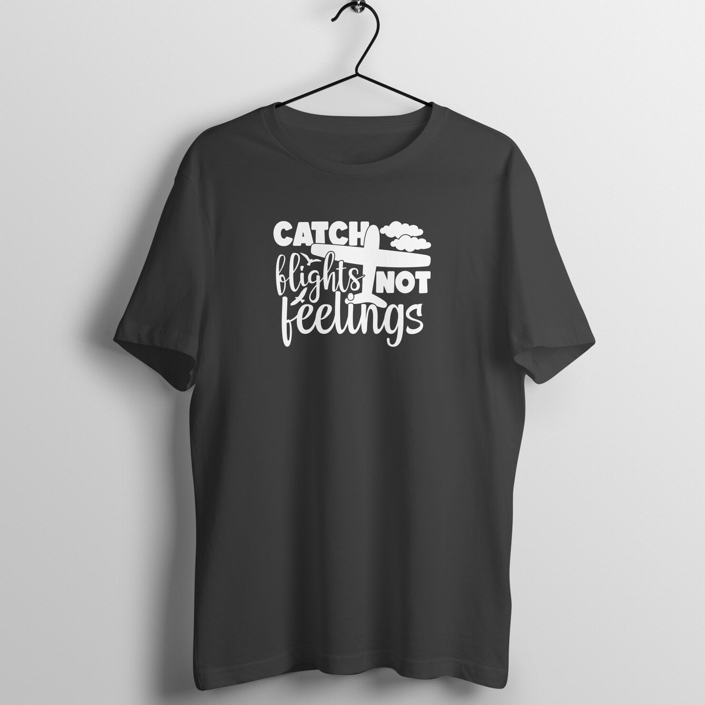 Catch flights not feelings - Women's Tee