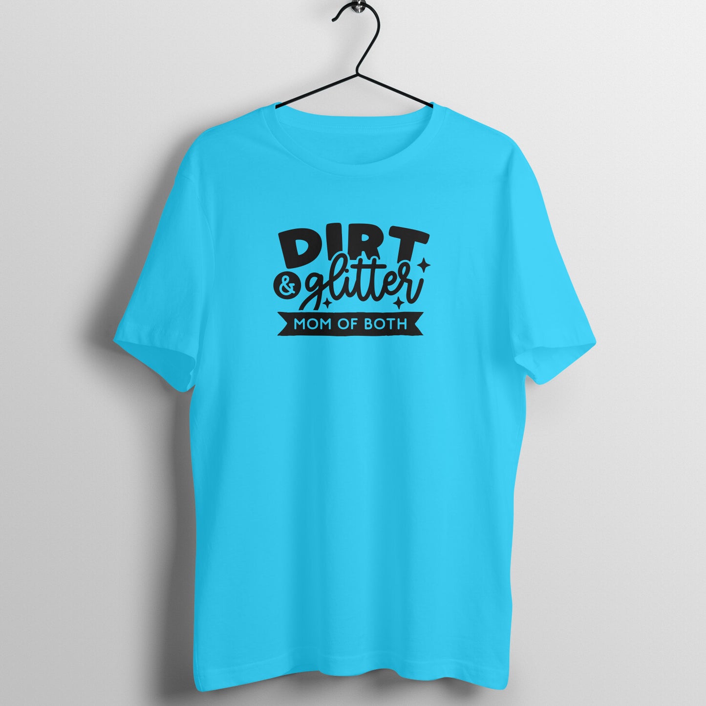 Dirt and glitter, mom of both - Women's Tee