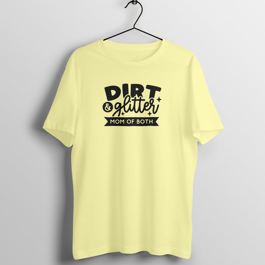 Dirt and glitter, mom of both - Women's Tee | Mother's Day Gift | Mom T Shirt