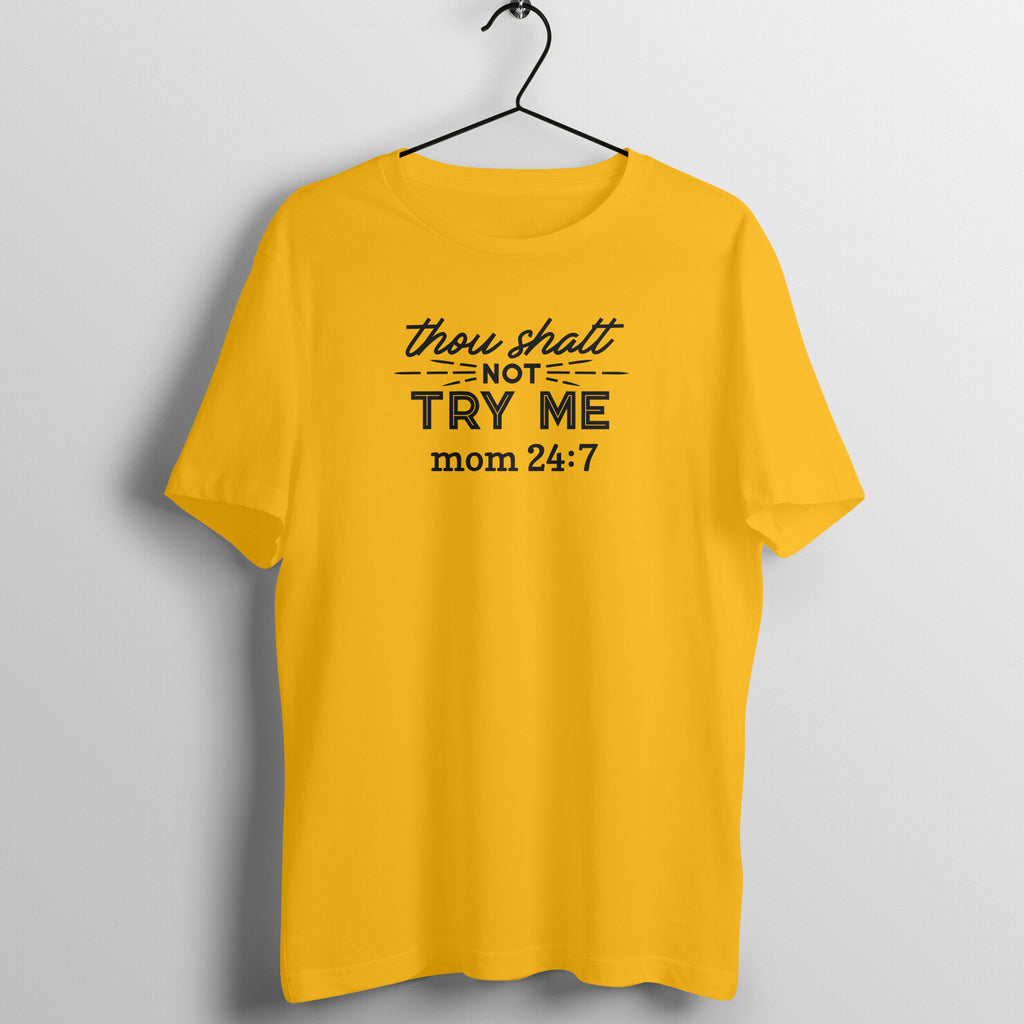 Thou shalt not try me - Women's Tee | Mother's Day Gift | Mom T Shirt