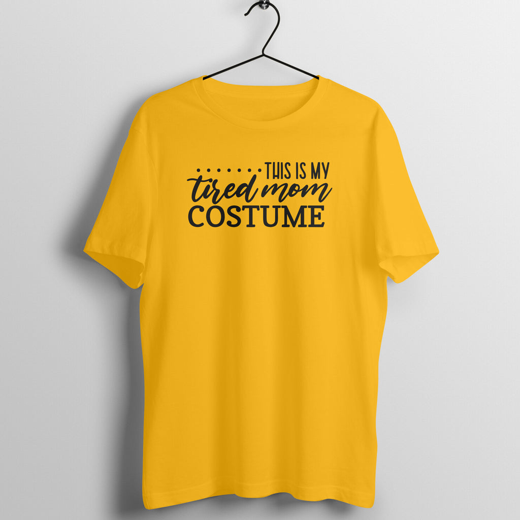 Tired mom costume - Women's Tee | Mother's Day Gift | Mom T Shirt