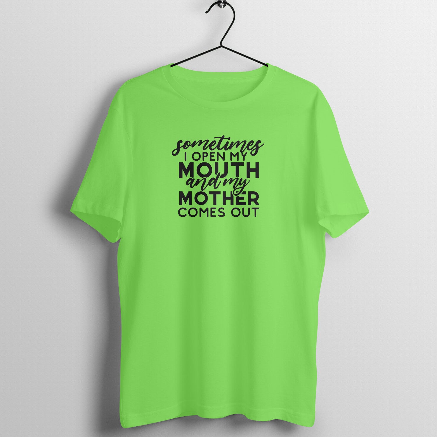Sometime I open my mouth and mother comes out - Women's Tee  | Mother's Day Gift | Mom T Shirt