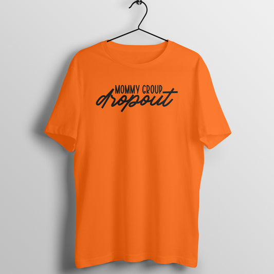 Mommy group dropout - Women's Tee