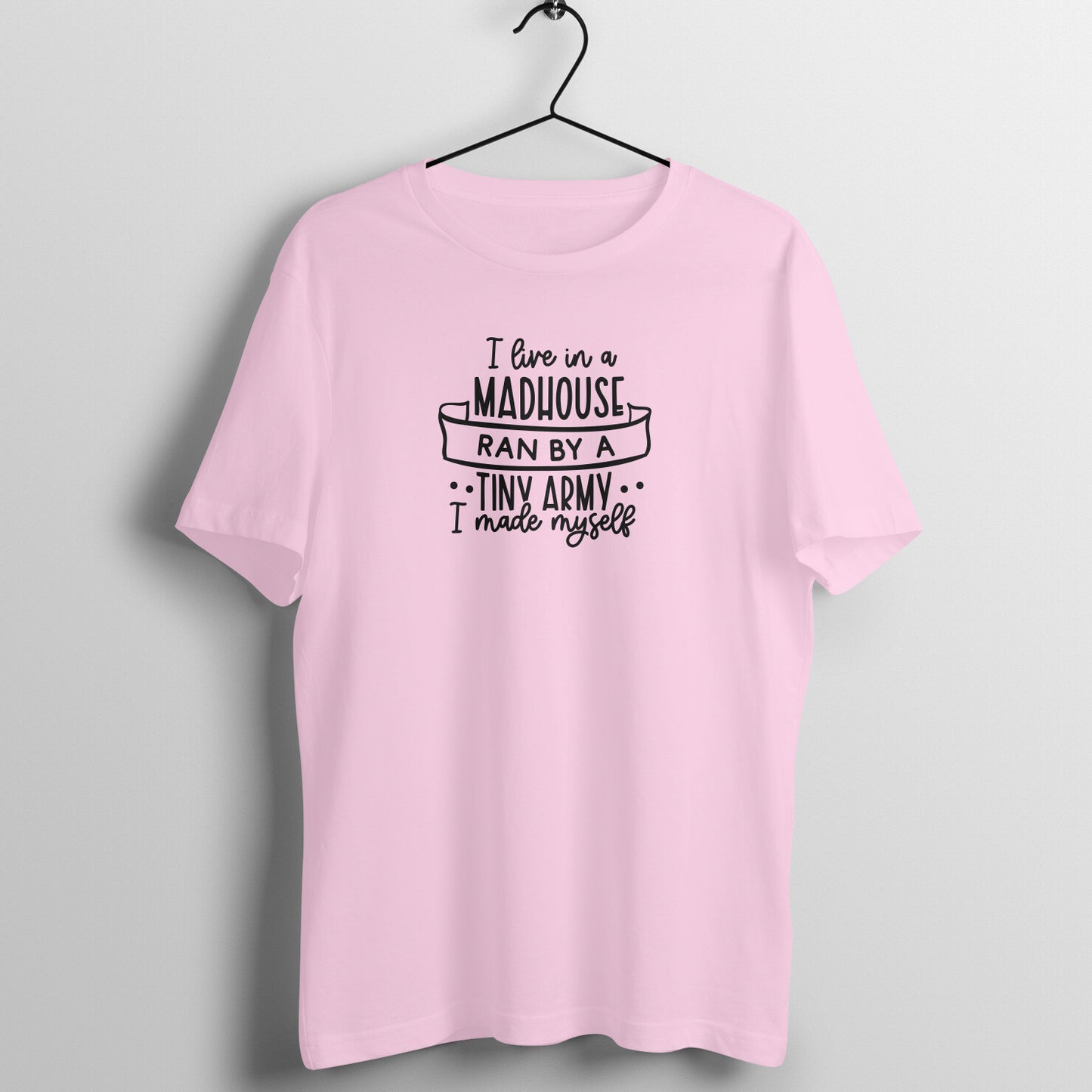 Living in mad house ran by a tiny army - Women's Tee