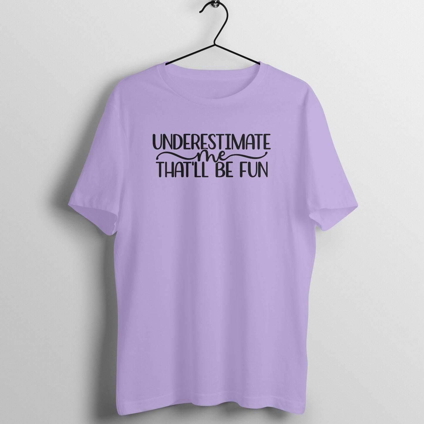 Underestimate me - Women's Tee