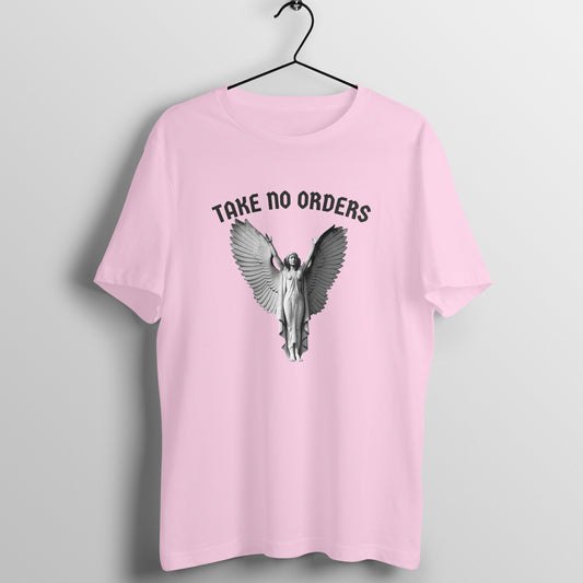 Take no orders - Women's Tee