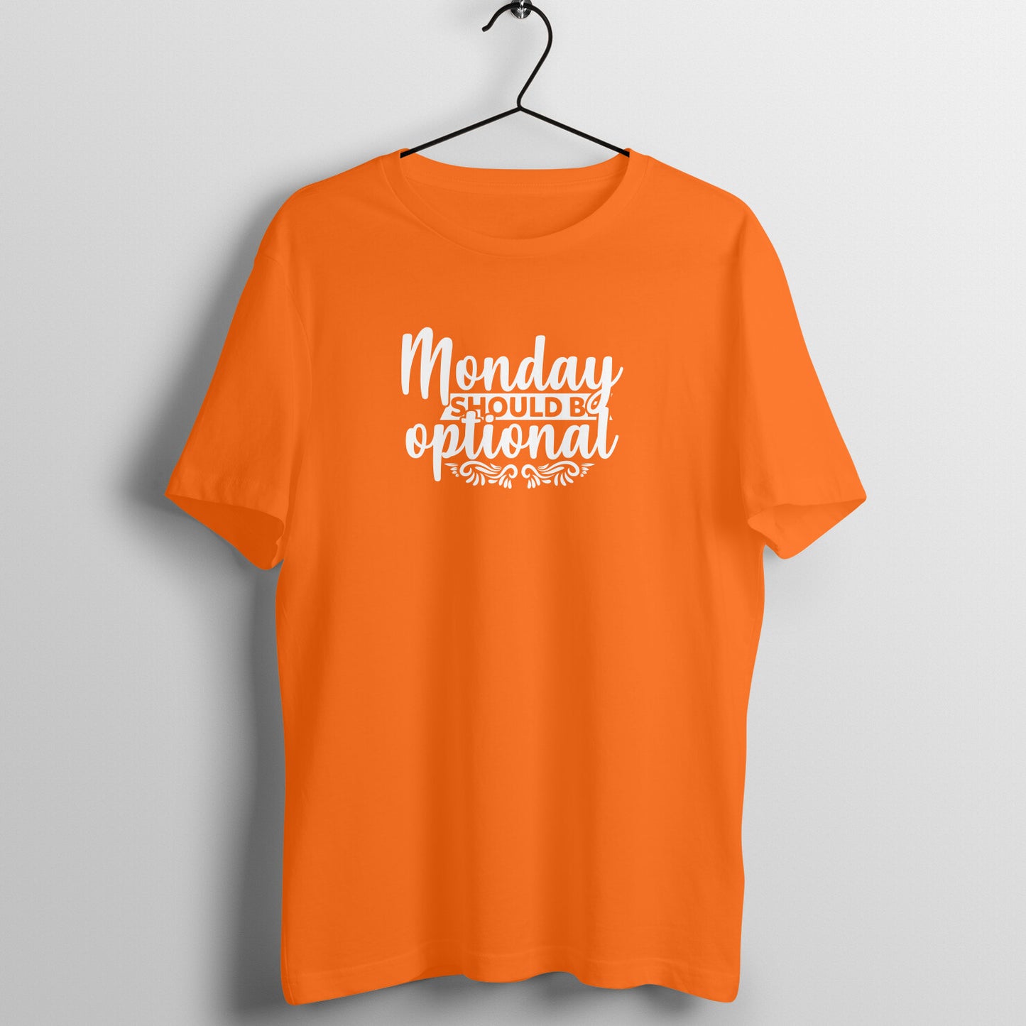 Mondays should be optional - Women's Tee