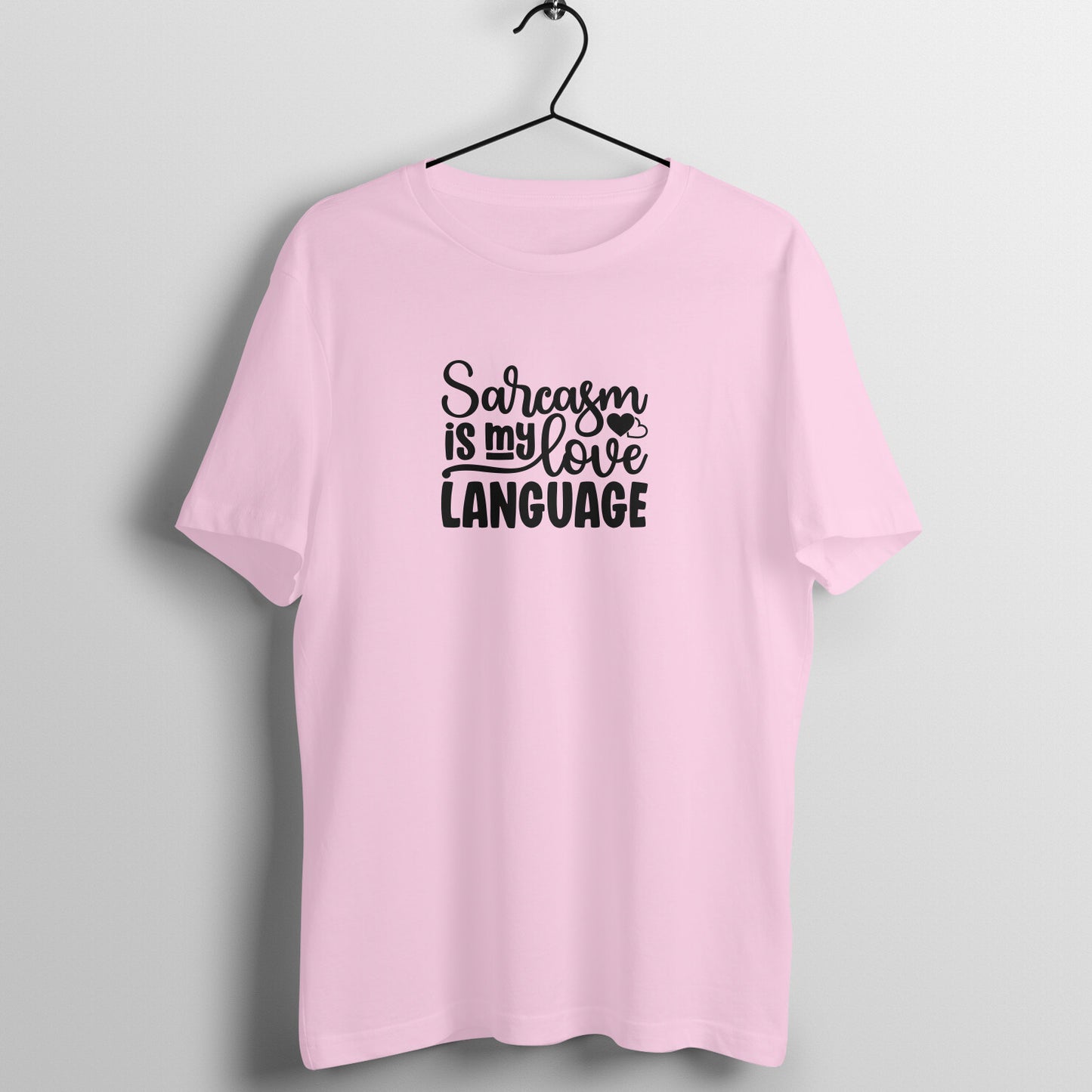 Sarcasm is my love language - Women's Tee