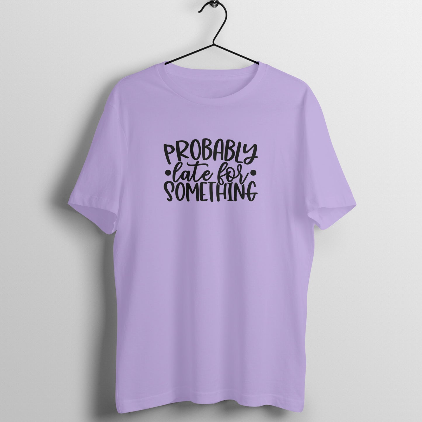 Probably late for something - Women's Tee