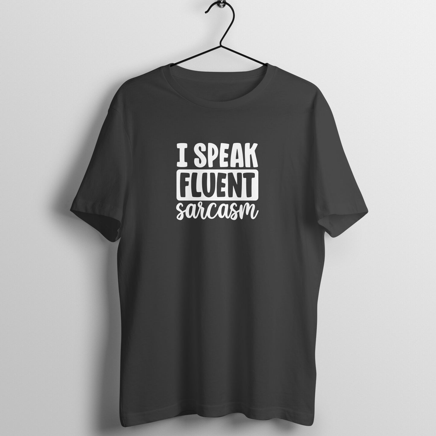 I speak fluent sarcasm - Women's Tee