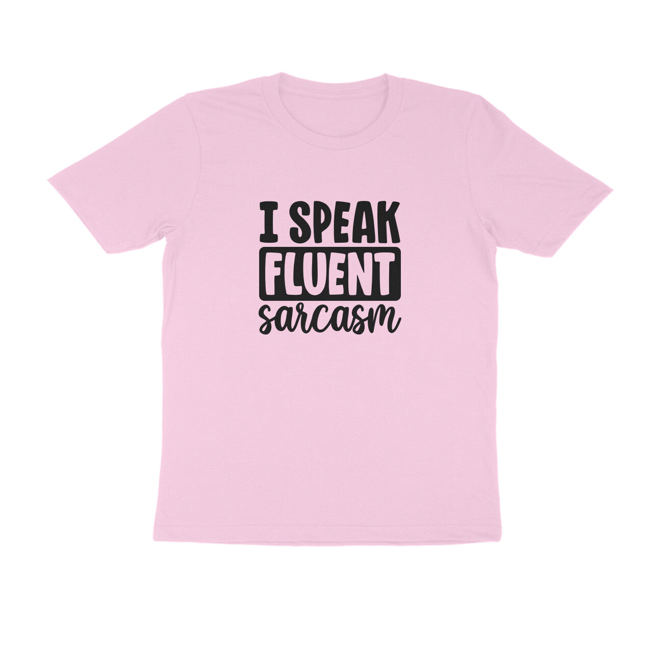 I speak fluent sarcasm - Women's Tee