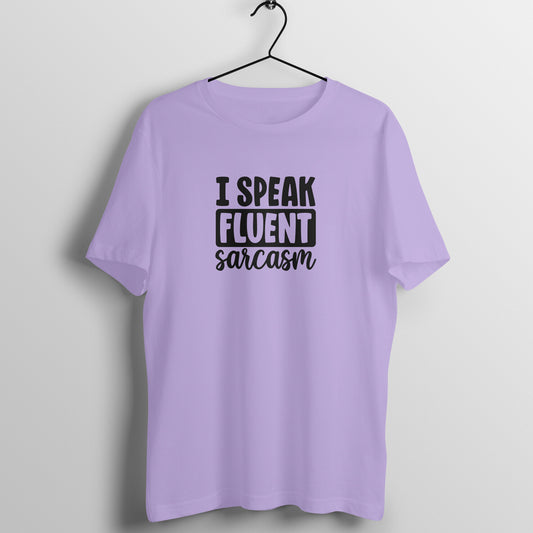 I speak fluent sarcasm - Women's Tee