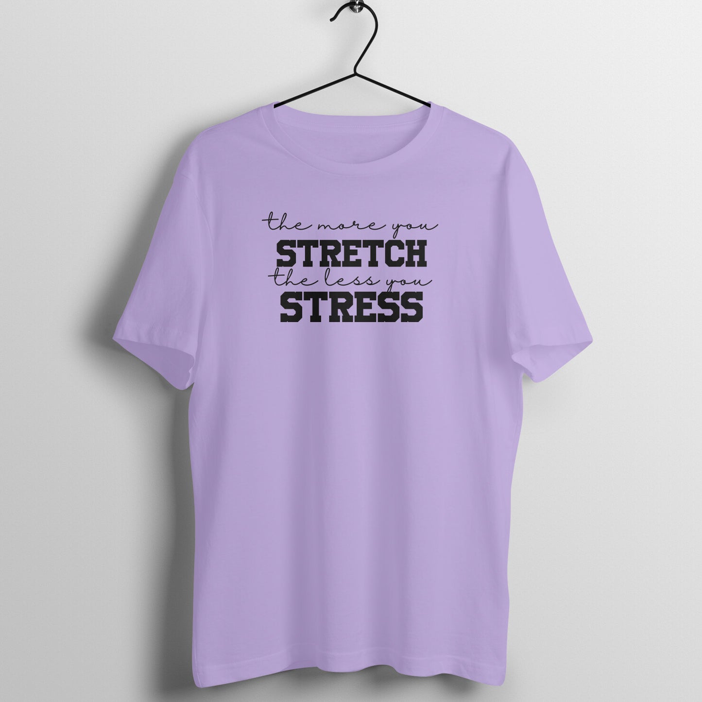 More stretch less stress - Women's Tee