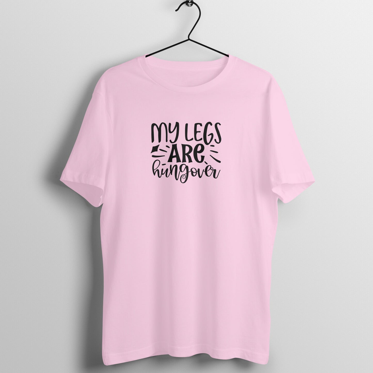 My legs are hungover - Women's Tee