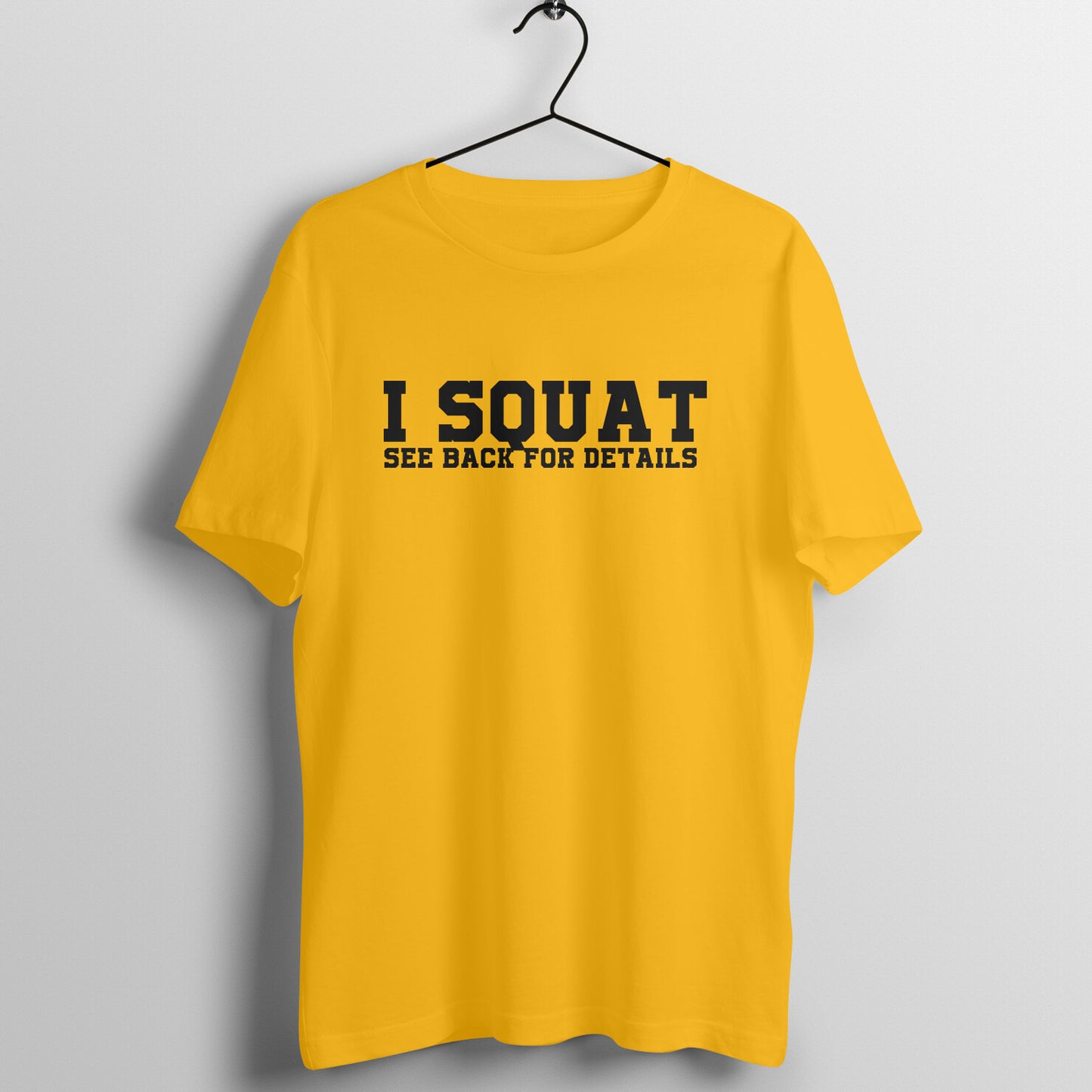 Golden Yellow women's fitness t-shirt with "I Squat SEE BACK FOR DETAILS" quote in blue and orange | 100% combed cotton, 180 GSM fabric | Fempowered