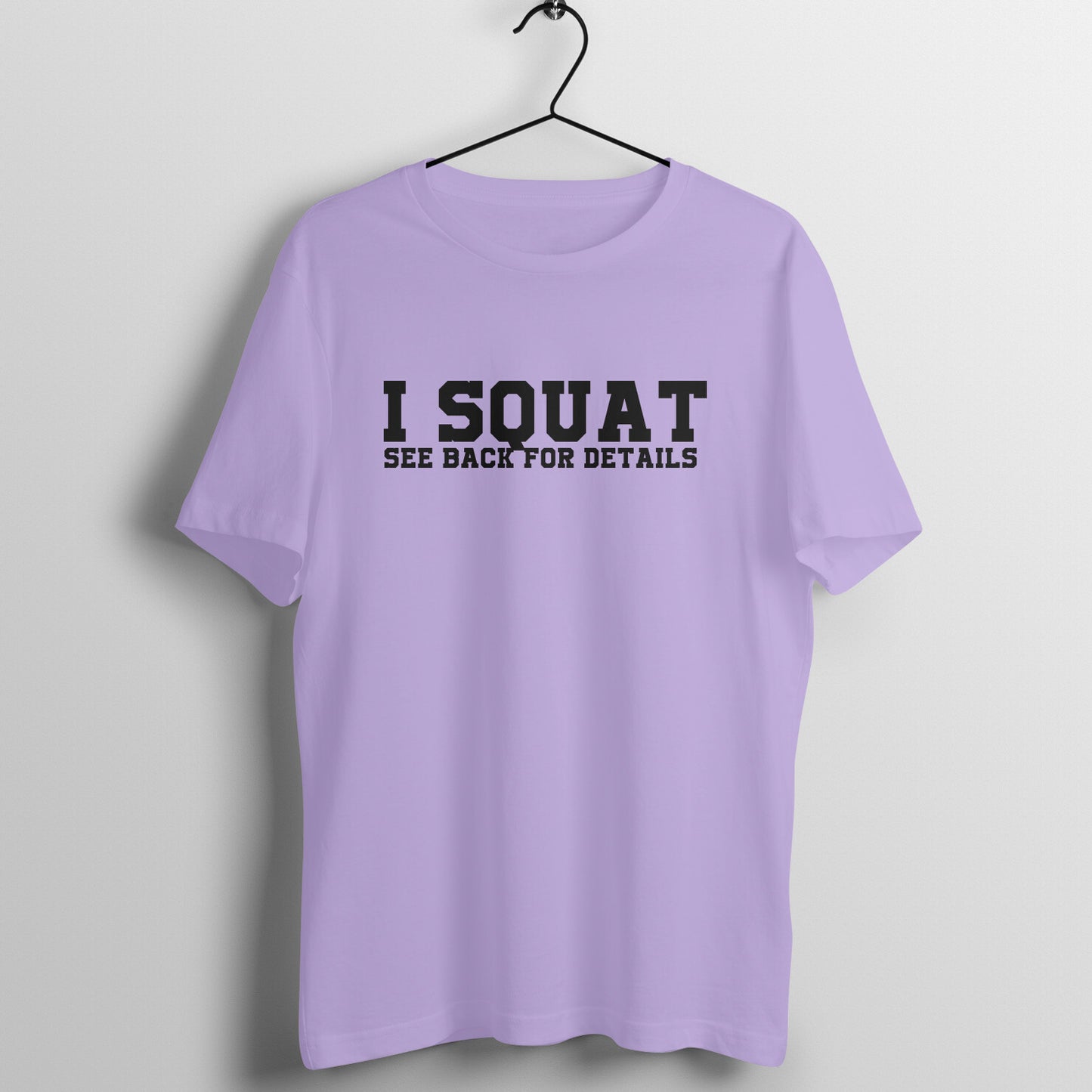 Iris Lavender women's fitness t-shirt with "I Squat SEE BACK FOR DETAILS" quote in blue and orange | 100% combed cotton, 180 GSM fabric | Fempowered