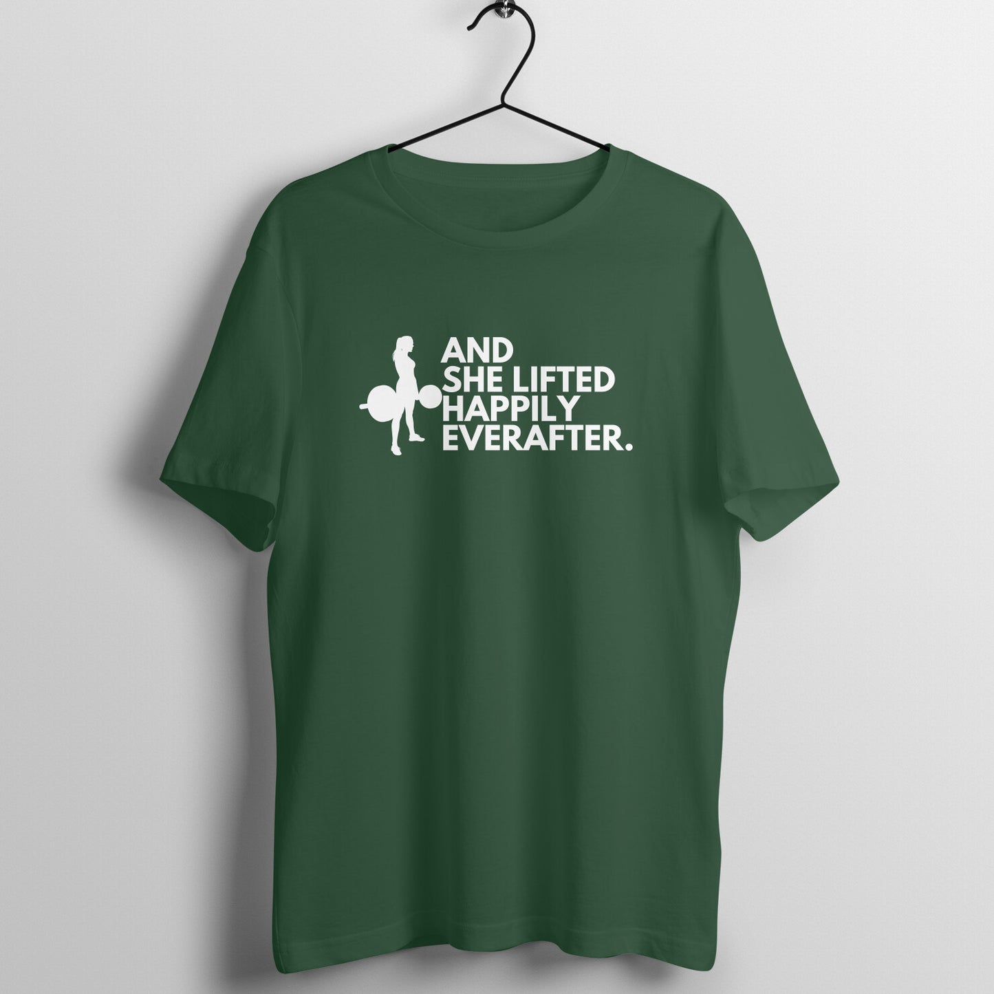 Olive Green women's fitness t-shirt with "And She Lifted Happily Ever After" quote | 100% combed cotton, 180 GSM fabric | Fempowered