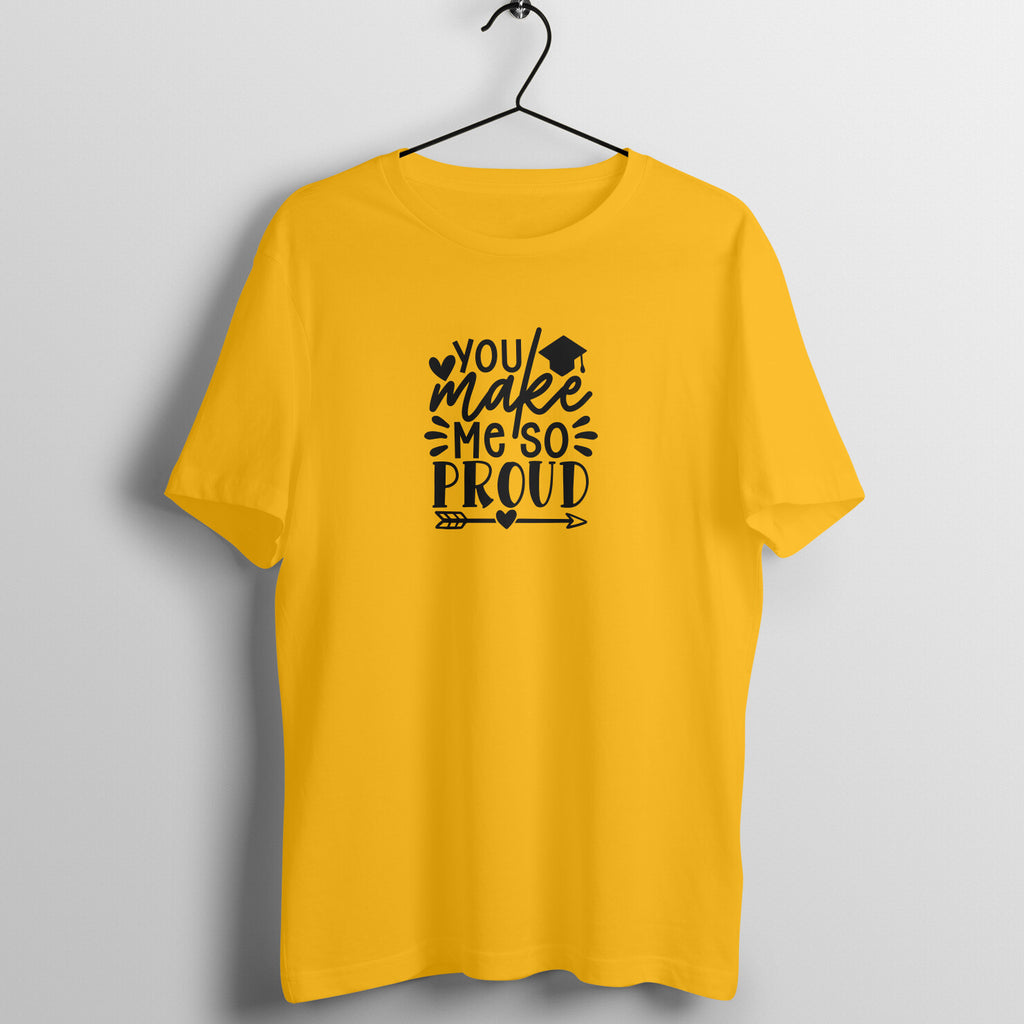 You make me so proud - Women's Graduation Tee