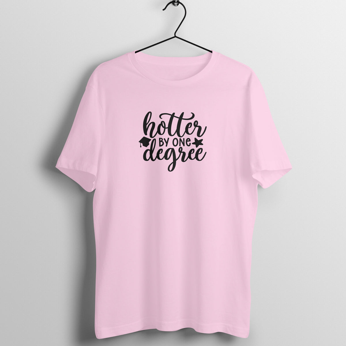Hotter by one degree  - Women's Graduation Tee