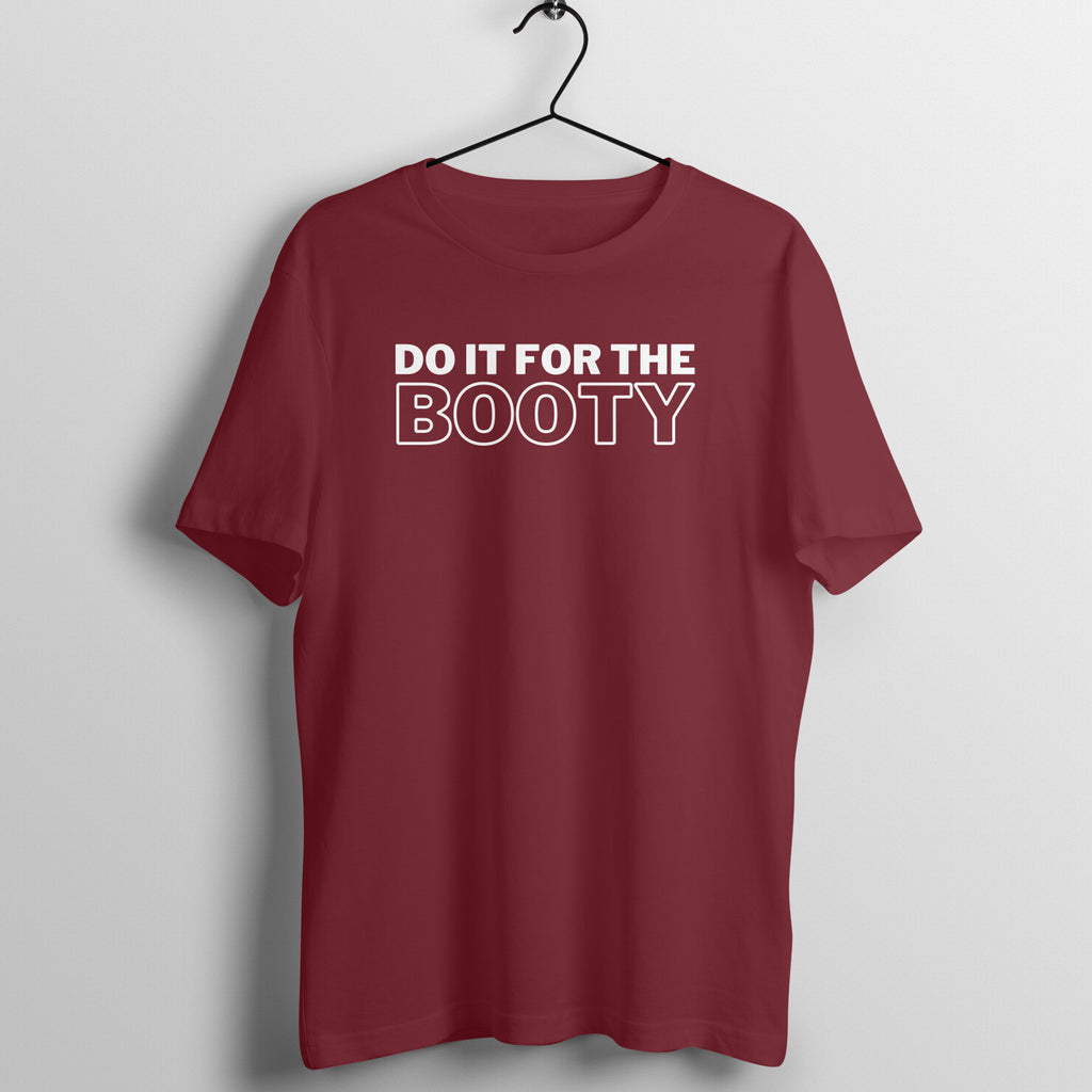 Maroon women's fitness t-shirt with "Do It for the Booty" quote | 100% combed cotton, 180 GSM fabric | Fempowered