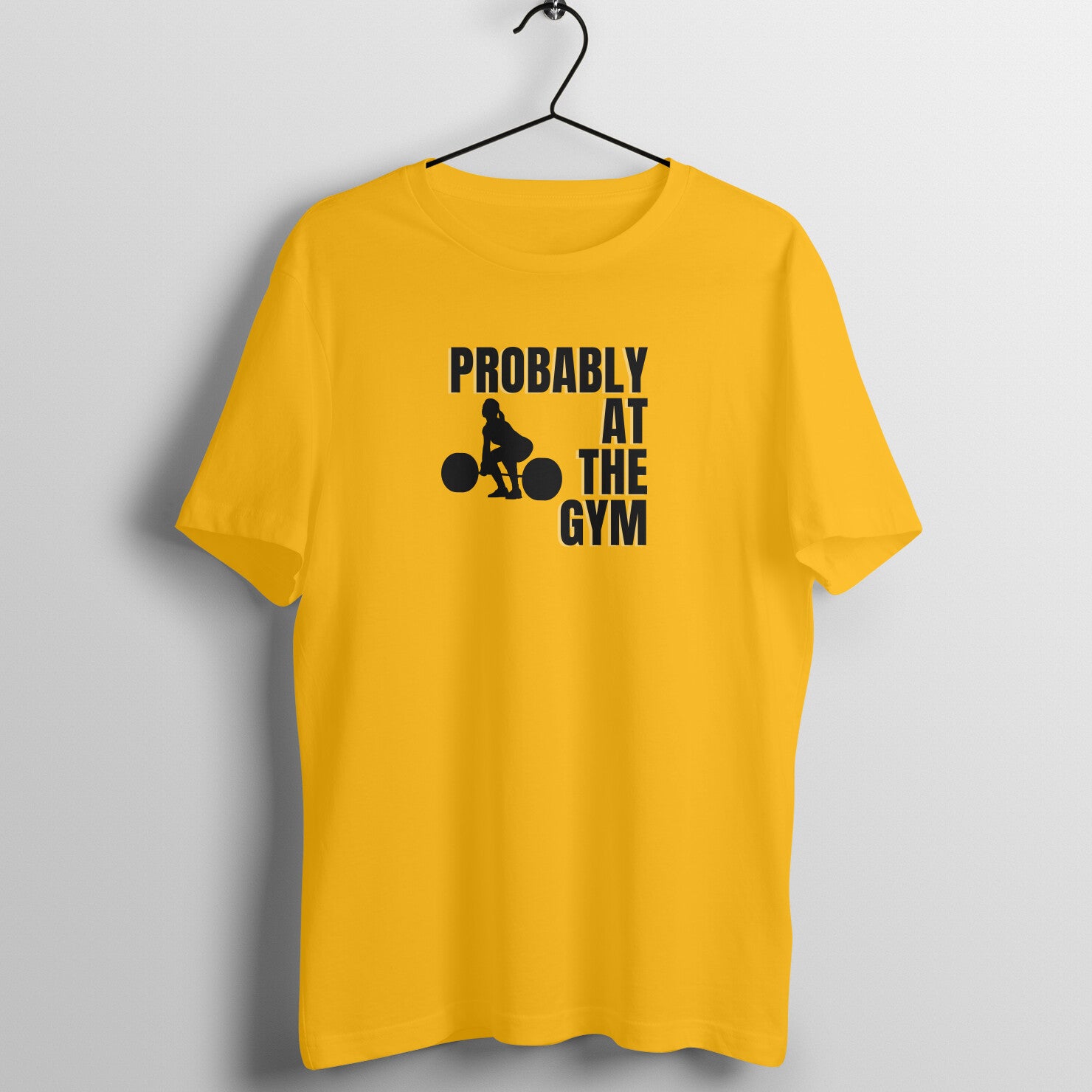 Golden Yellow women's fitness t-shirt with "Probably at the Gym" quote | 100% combed cotton, 180 GSM fabric | Fempowered