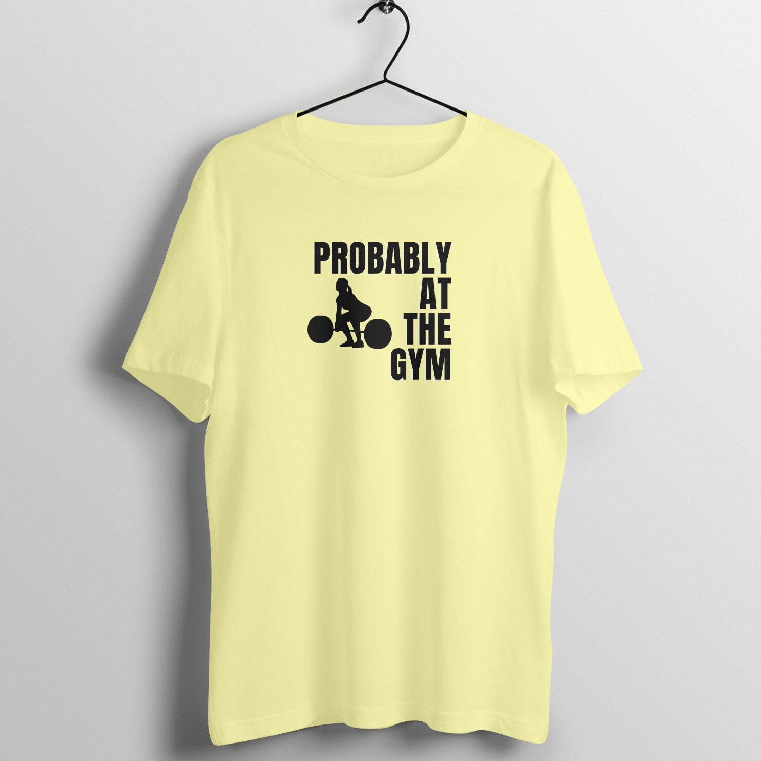 Butter Yellow women's fitness t-shirt with "Probably at the Gym" quote | 100% combed cotton, 180 GSM fabric | Fempowered