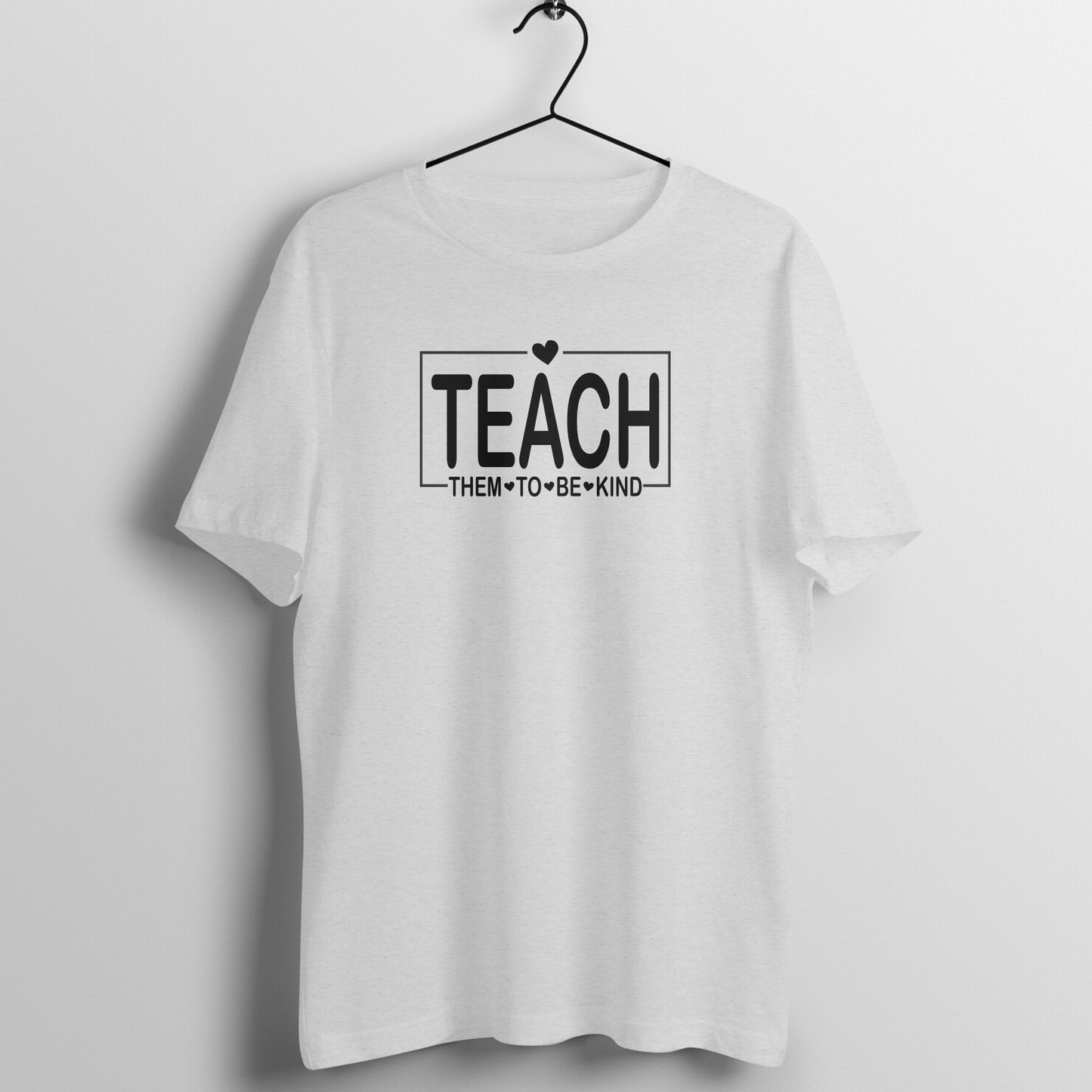 Teach them to be kind - Women's Cotton T Shirt | Teacher's Day Gift T Shirt