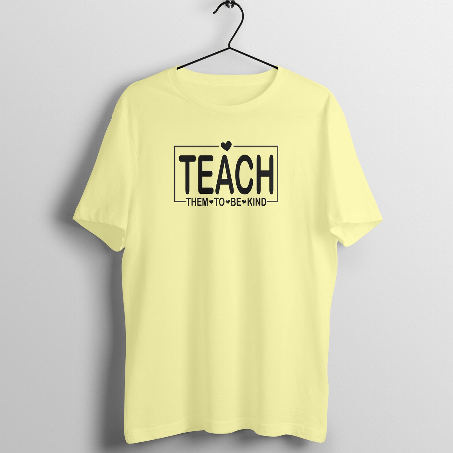 Teach them to be kind - Women's Cotton T Shirt | Teacher's Day Gift T Shirt