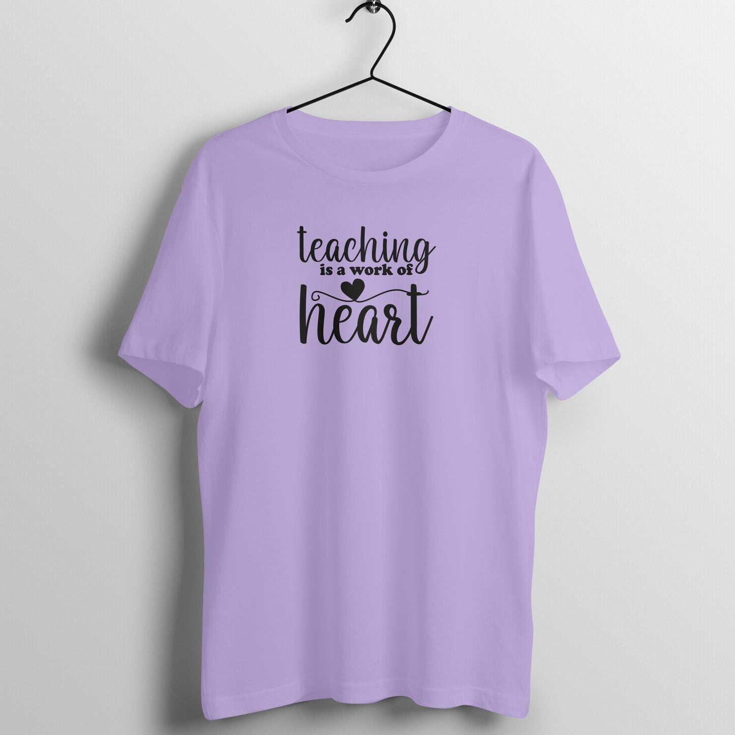 Work of heart -  Women's Cotton T Shirt | Teacher's Day Gift T Shirt