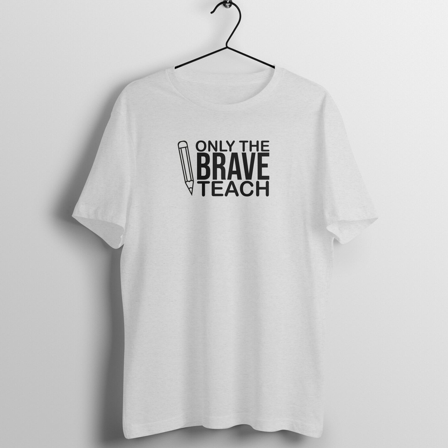 Only the brave teach - Women's Cotton T Shirt | Teacher's Day Gift T Shirt