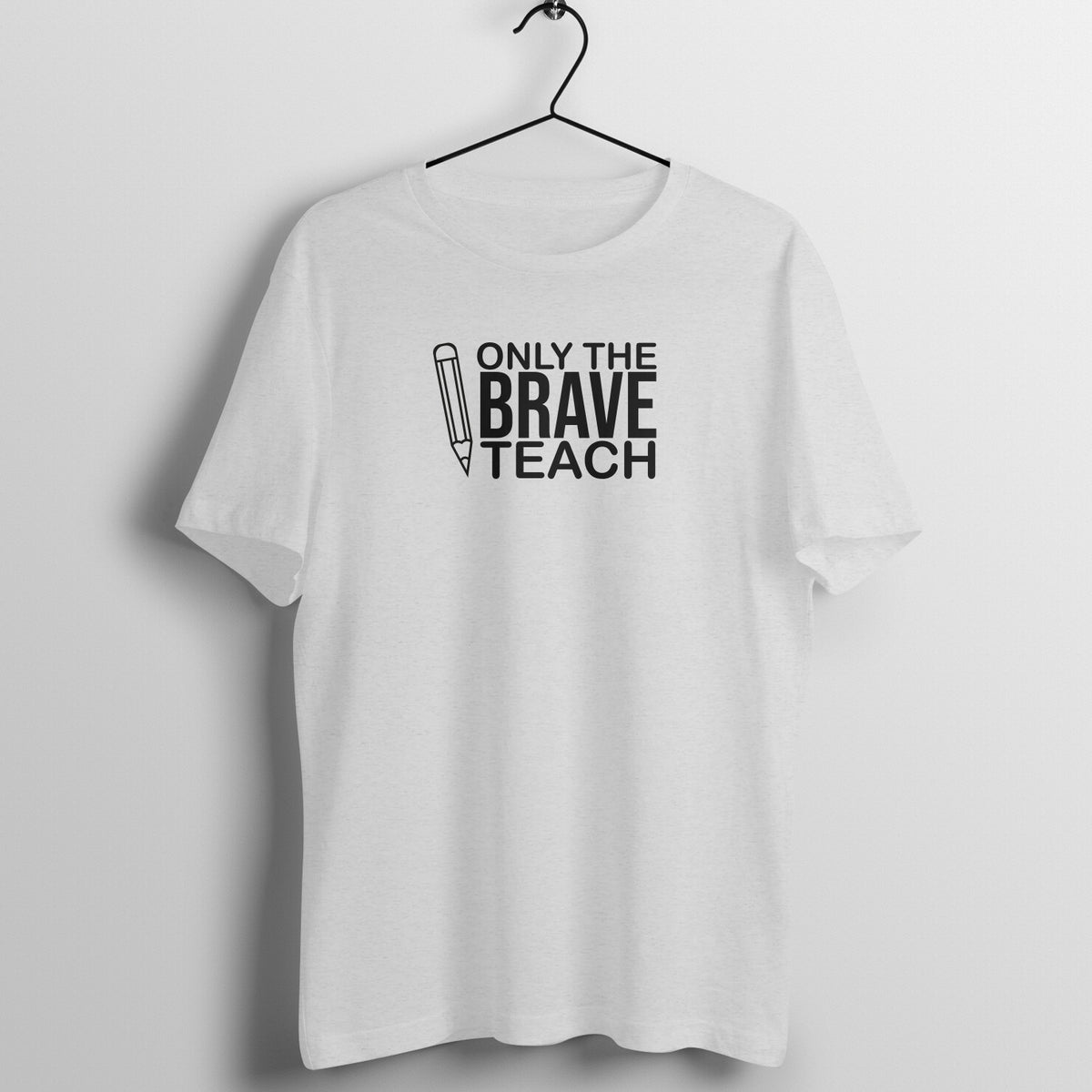 Only the brave teach - Women's Cotton T Shirt | Teacher's Day Gift T Shirt